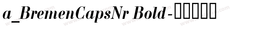 a_BremenCapsNr Bold字体转换